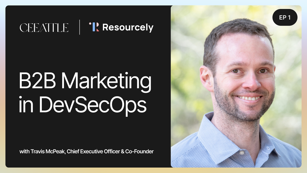 1. Resourcely's CEO & Co-Founder Travis McPeak on Personal Branding, B2B Marketing & DevSecOps