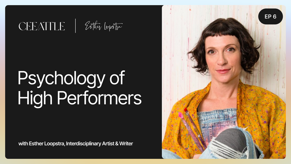 6. Contemporary Artist Esther Loopstra on Psychology, High-Performers & Neuroscience