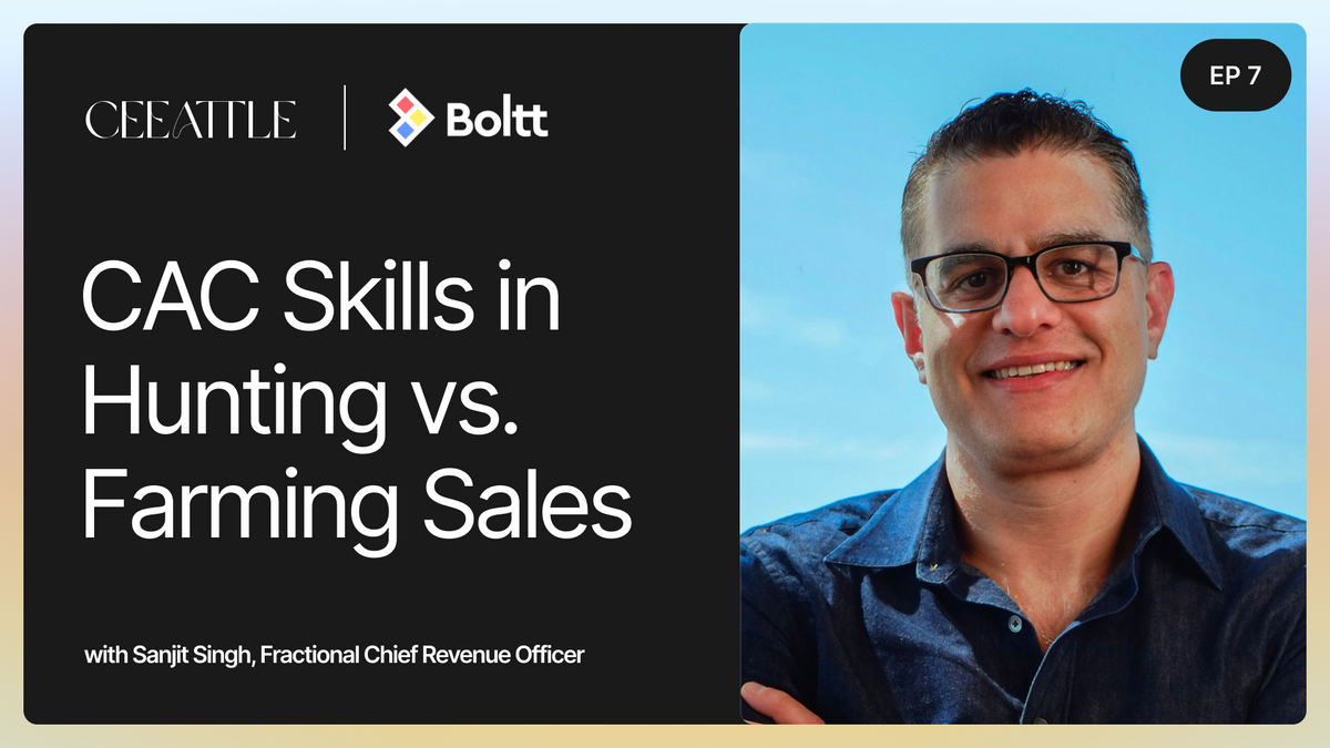 7. Boltt's Fractional Chief Revenue Officer Sanjit Singh on Hunting vs. Farming (CAC skill diff)