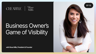 15. Rose Mills Influencer's President & Founder Rose Mills on a Business Owner's Game of Visibility