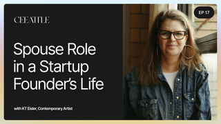 17. Contemporary Artist KT Eisler on a Spouse’s Role in a Startup Founder’s Life