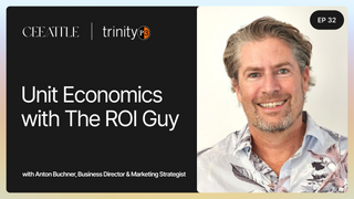 32. Trinity P3 Business Director Anton Buchner aka “The ROI Guy” on Unit Economics